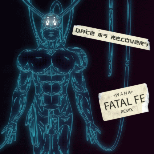 Date My Recovery : Wana (Fatal FE Remix)